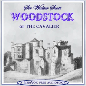 Woodstock, or, The Cavalier - Sir Walter Scott Audiobooks - Free Audio Books | Knigi-Audio.com/en/