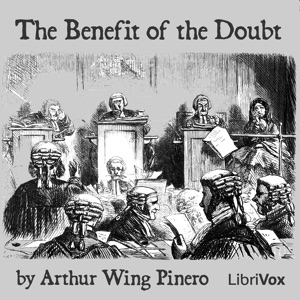 The Benefit of the Doubt - Arthur Wing Pinero Audiobooks - Free Audio Books | Knigi-Audio.com/en/