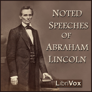 Noted Speeches of Abraham Lincoln - Abraham Lincoln Audiobooks - Free Audio Books | Knigi-Audio.com/en/