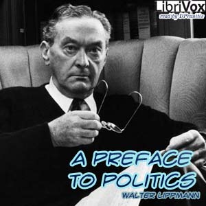 A Preface to Politics - Walter LIPPMANN Audiobooks - Free Audio Books | Knigi-Audio.com/en/