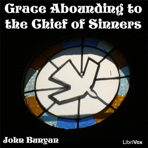 Grace Abounding to the Chief of Sinners - John Bunyan Audiobooks - Free Audio Books | Knigi-Audio.com/en/