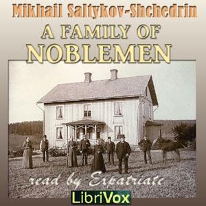 A Family of Noblemen - Mikhail SALTYKOV-SHCHEDRIN Audiobooks - Free Audio Books | Knigi-Audio.com/en/