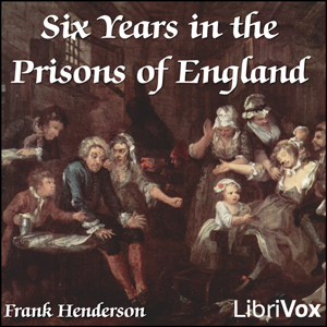 Six Years in the Prisons of England - Frank HENDERSON Audiobooks - Free Audio Books | Knigi-Audio.com/en/