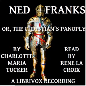 Ned Franks, or The Christian's Panoply - Charlotte Maria Tucker Audiobooks - Free Audio Books | Knigi-Audio.com/en/