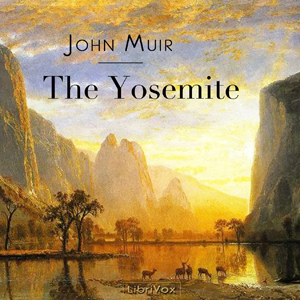 The Yosemite - John Muir Audiobooks - Free Audio Books | Knigi-Audio.com/en/