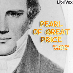 Pearl of Great Price - Joseph Smith, Jr. Audiobooks - Free Audio Books | Knigi-Audio.com/en/