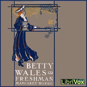 Betty Wales, Freshman - Margaret WARDE Audiobooks - Free Audio Books | Knigi-Audio.com/en/