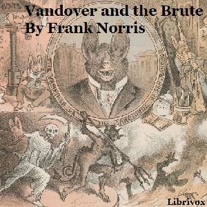 Vandover and the Brute - Frank Norris Audiobooks - Free Audio Books | Knigi-Audio.com/en/