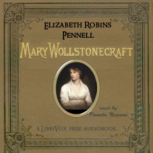 Mary Wollstonecraft Godwin - Elizabeth Robins PENNELL Audiobooks - Free Audio Books | Knigi-Audio.com/en/