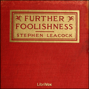 Further Foolishness - Stephen Leacock Audiobooks - Free Audio Books | Knigi-Audio.com/en/