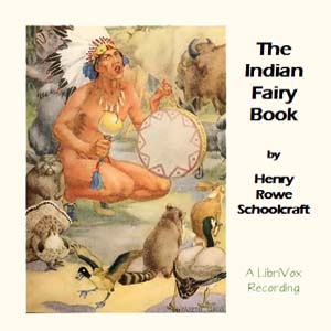 The Indian Fairy Book - Henry R. SCHOOLCRAFT Audiobooks - Free Audio Books | Knigi-Audio.com/en/