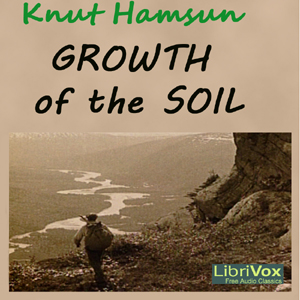 Growth of the Soil - Knut HAMSUN Audiobooks - Free Audio Books | Knigi-Audio.com/en/