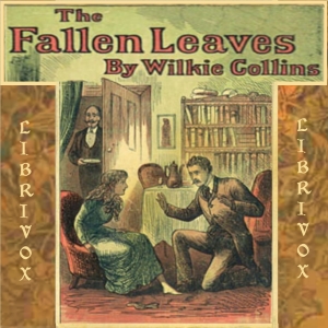 The Fallen Leaves - Wilkie Collins Audiobooks - Free Audio Books | Knigi-Audio.com/en/