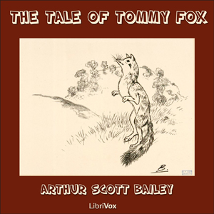 The Tale Of Tommy Fox - Arthur Scott Bailey Audiobooks - Free Audio Books | Knigi-Audio.com/en/