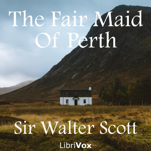 The Fair Maid of Perth, Or, St. Valentine's Day - Sir Walter Scott Audiobooks - Free Audio Books | Knigi-Audio.com/en/