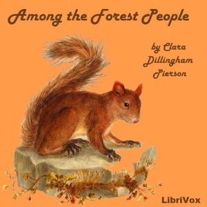 Among the Forest People - Clara Dillingham Pierson Audiobooks - Free Audio Books | Knigi-Audio.com/en/