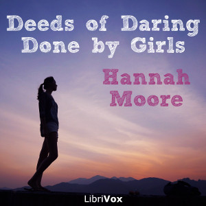 Deeds of Daring done by Girls - Hannah Hudson MOORE Audiobooks - Free Audio Books | Knigi-Audio.com/en/