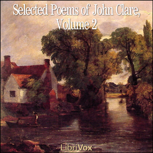 Selected Poems of John Clare, Volume 2 - John Clare Audiobooks - Free Audio Books | Knigi-Audio.com/en/