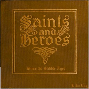 Saints and Heroes Since the Middle Ages Volume 2 - George HODGES Audiobooks - Free Audio Books | Knigi-Audio.com/en/