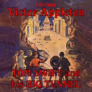 Tom Swift and His Big Tunnel - Victor Appleton Audiobooks - Free Audio Books | Knigi-Audio.com/en/