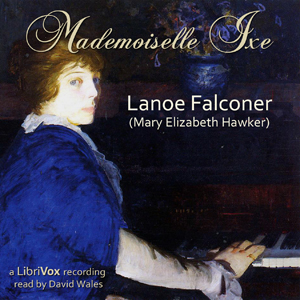 Mademoiselle Ixe - Mary Elizabeth Hawker Audiobooks - Free Audio Books | Knigi-Audio.com/en/