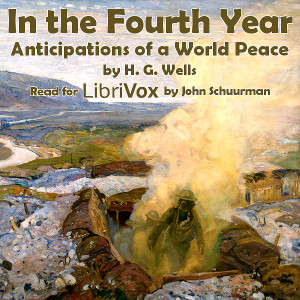 In the Fourth Year: Anticipations of a World Peace - H. G. Wells Audiobooks - Free Audio Books | Knigi-Audio.com/en/