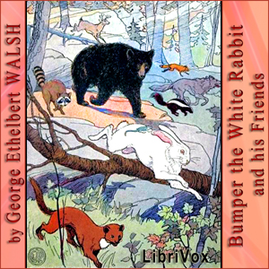 Bumper the White Rabbit and His Friends - George Ethelbert Walsh Audiobooks - Free Audio Books | Knigi-Audio.com/en/