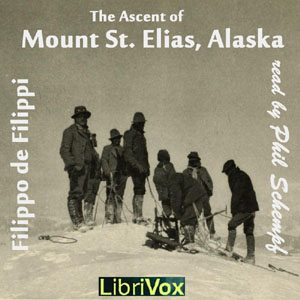 The Ascent of Mount St. Elias, Alaska - Filippo DE FILIPPI Audiobooks - Free Audio Books | Knigi-Audio.com/en/