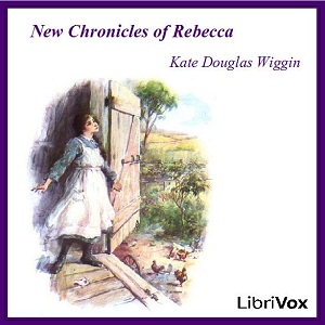 New Chronicles of Rebecca - Kate Douglas Wiggin Audiobooks - Free Audio Books | Knigi-Audio.com/en/