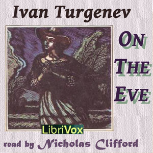 On the Eve - Ivan Turgenev Audiobooks - Free Audio Books | Knigi-Audio.com/en/