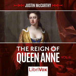 The Reign of Queen Anne, Volume II - Justin McCarthy Audiobooks - Free Audio Books | Knigi-Audio.com/en/