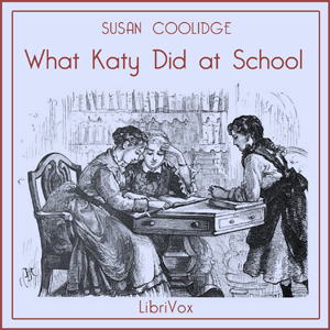 What Katy Did at School - Susan Coolidge Audiobooks - Free Audio Books | Knigi-Audio.com/en/