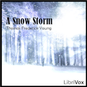 A Snow Storm - Thomas Frederick YOUNG Audiobooks - Free Audio Books | Knigi-Audio.com/en/