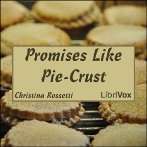 Promises Like Pie-Crust - Christina ROSSETTI Audiobooks - Free Audio Books | Knigi-Audio.com/en/