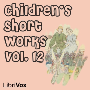 Children's Short Works, Vol. 012 - Various Audiobooks - Free Audio Books | Knigi-Audio.com/en/