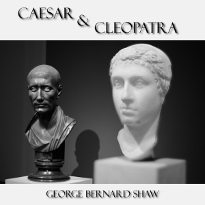 Caesar and Cleopatra - George Bernard Shaw Audiobooks - Free Audio Books | Knigi-Audio.com/en/