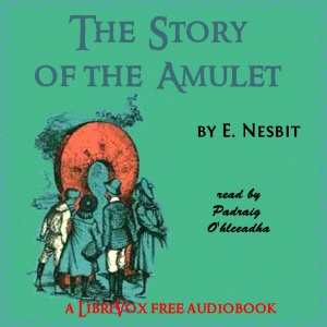 The Story of the Amulet (version 2) - E. Nesbit Audiobooks - Free Audio Books | Knigi-Audio.com/en/