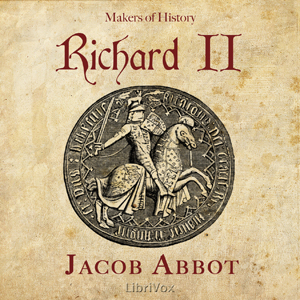 Richard II, Makers of History - Jacob Abbott Audiobooks - Free Audio Books | Knigi-Audio.com/en/