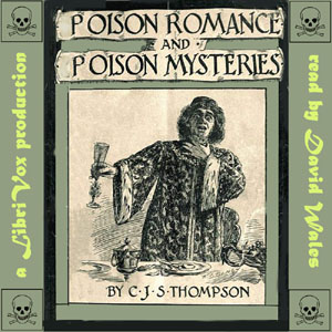 Poison Romance And Poison Mysteries - Charles John Samuel THOMPSON Audiobooks - Free Audio Books | Knigi-Audio.com/en/