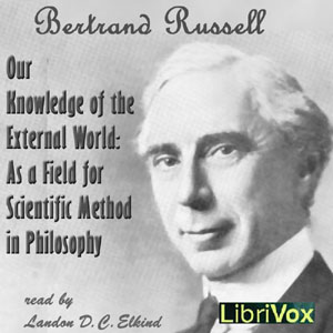 Our Knowledge of the External World: As a Field for Scientific Method in Philosophy - Bertrand Russell Audiobooks - Free Audio Books | Knigi-Audio.com/en/