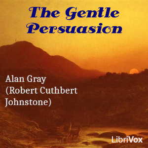 The Gentle Persuasion - Alan Gray Audiobooks - Free Audio Books | Knigi-Audio.com/en/