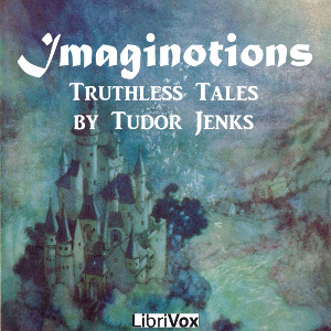 Imaginotions - Truthless Tales - Tudor JENKS Audiobooks - Free Audio Books | Knigi-Audio.com/en/