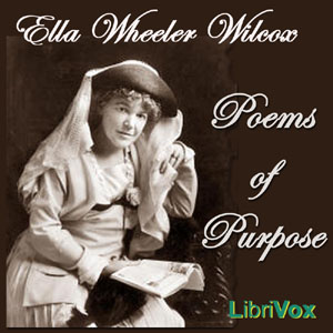 Poems of Purpose - Ella Wheeler Wilcox Audiobooks - Free Audio Books | Knigi-Audio.com/en/