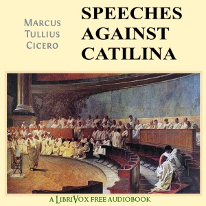 Speeches Against Catilina - Marcus Tullius Cicero Audiobooks - Free Audio Books | Knigi-Audio.com/en/