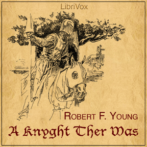 A Knyght Ther Was - Robert F. YOUNG Audiobooks - Free Audio Books | Knigi-Audio.com/en/