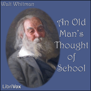 An Old Man's Thought of School - Walt Whitman Audiobooks - Free Audio Books | Knigi-Audio.com/en/