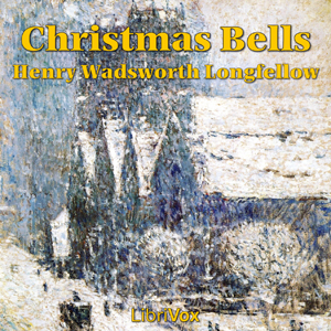 Christmas Bells - Henry Wadsworth Longfellow Audiobooks - Free Audio Books | Knigi-Audio.com/en/