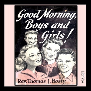 Good Morning, Boys and Girls! - Rev. Thomas J. HOSTY Audiobooks - Free Audio Books | Knigi-Audio.com/en/