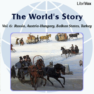 The World’s Story Volume VI: Russia, Austria-Hungary, the Balkan States and Turkey - Eva March Tappan Audiobooks - Free Audio Books | Knigi-Audio.com/en/