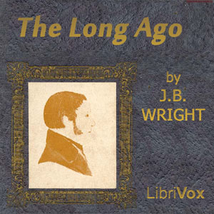 The Long Ago - Jacob William WRIGHT Audiobooks - Free Audio Books | Knigi-Audio.com/en/